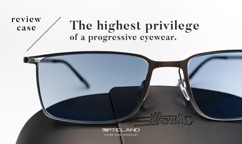 REVIEW CASE : THE HIGHEST PRIVILEGE OF THE PROGRESSIVE LENS